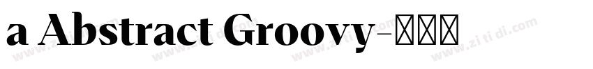 a Abstract Groovy字体转换
